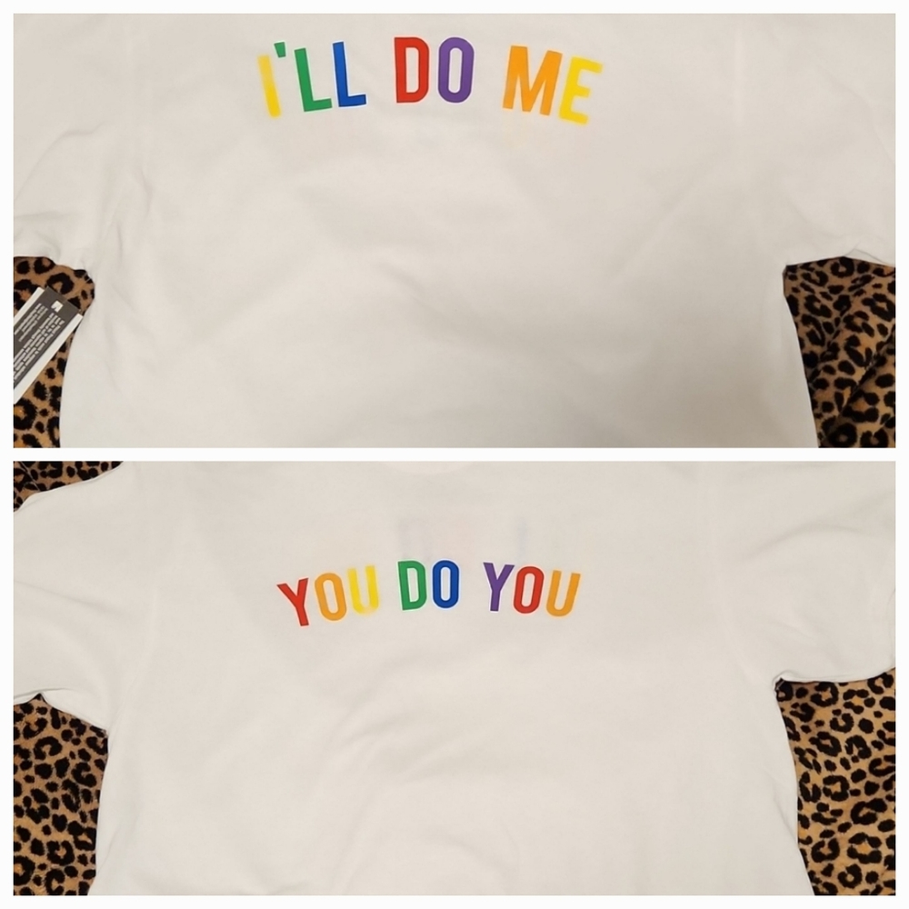 "You Do You" front, "I'll Do Me" on back Rainbow letters